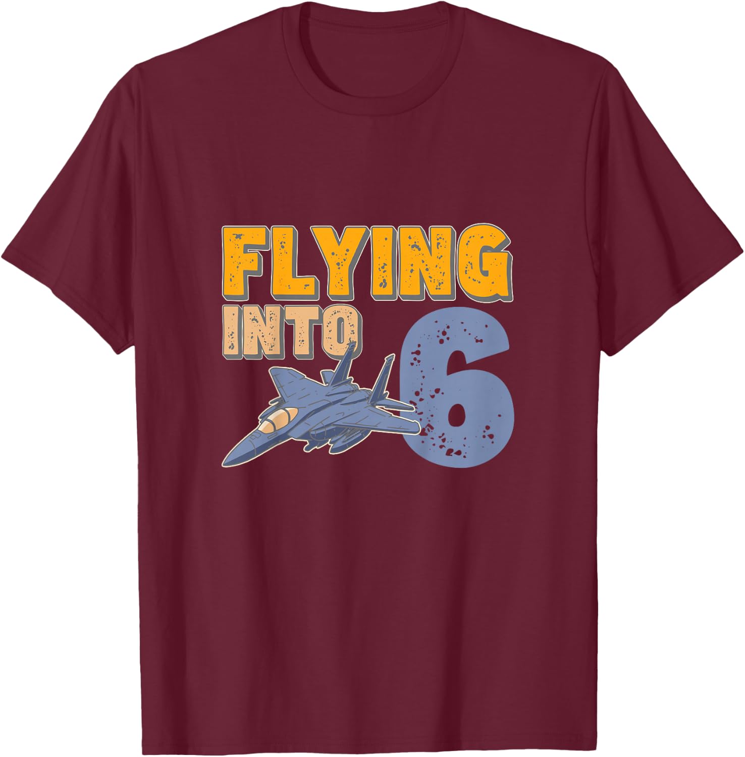 Flying Into 6 Fighter Jet Year Old 6th Birthday T-Shirt - T-Shirt | Maroon