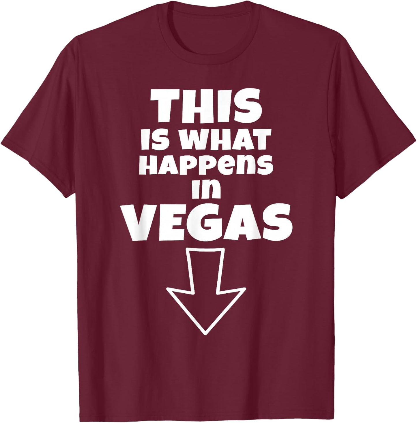 Funny This is What Happens in Vegas Down Arrow Vacation T-Shirt - T-Shirt | Maroon