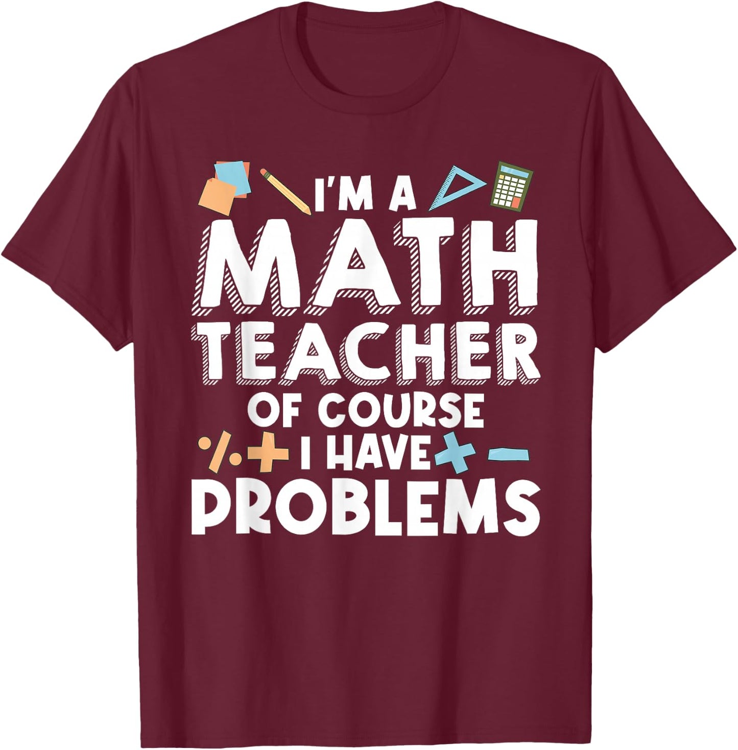 Math Teacher Art Men Women Statistics Algebra Mathematics T-Shirt - T-Shirt | Maroon