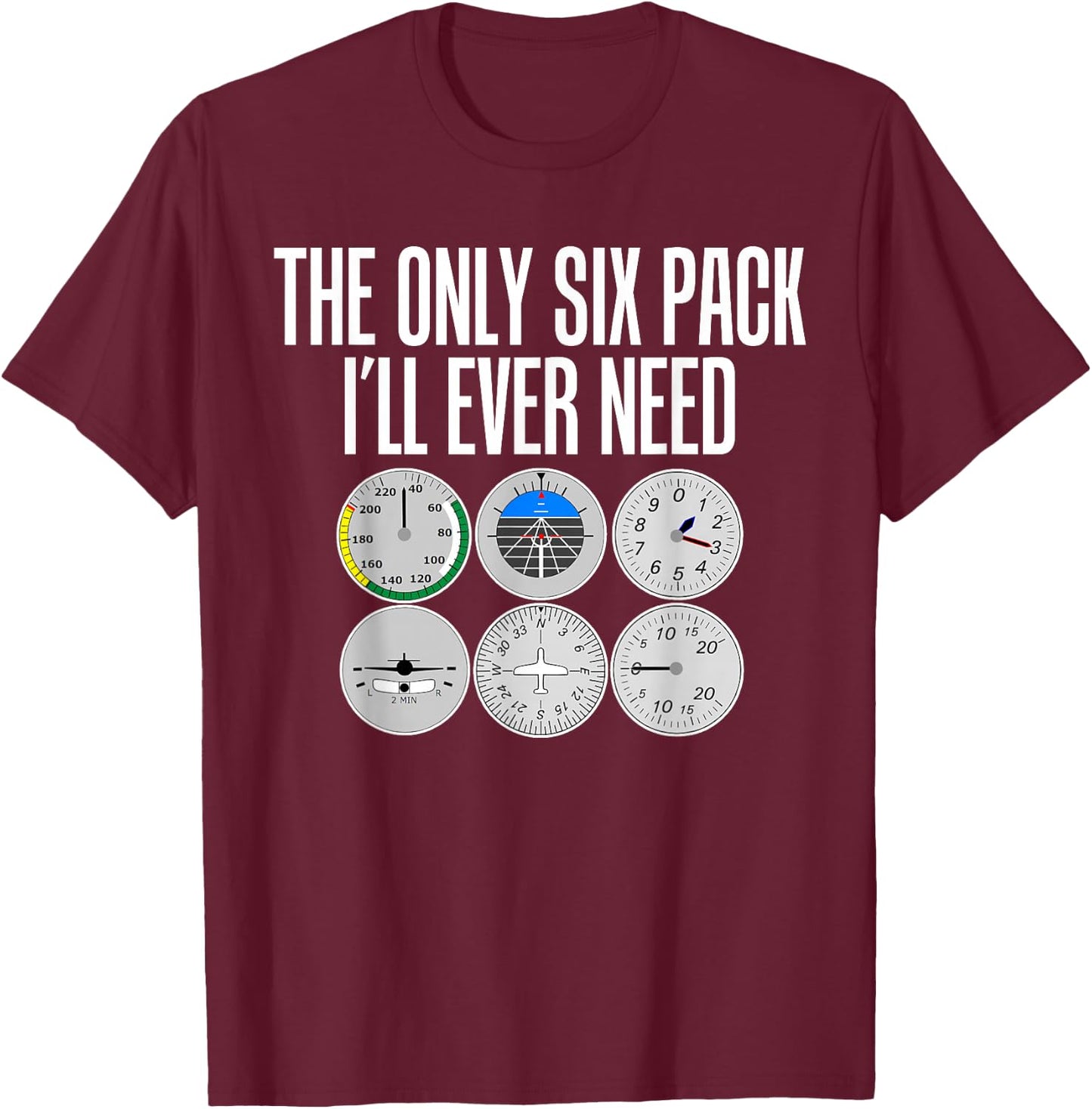 Only Six Pack Funny Pilot T Shirt - Airplane Flight T-Shirt - T-Shirt | Maroon