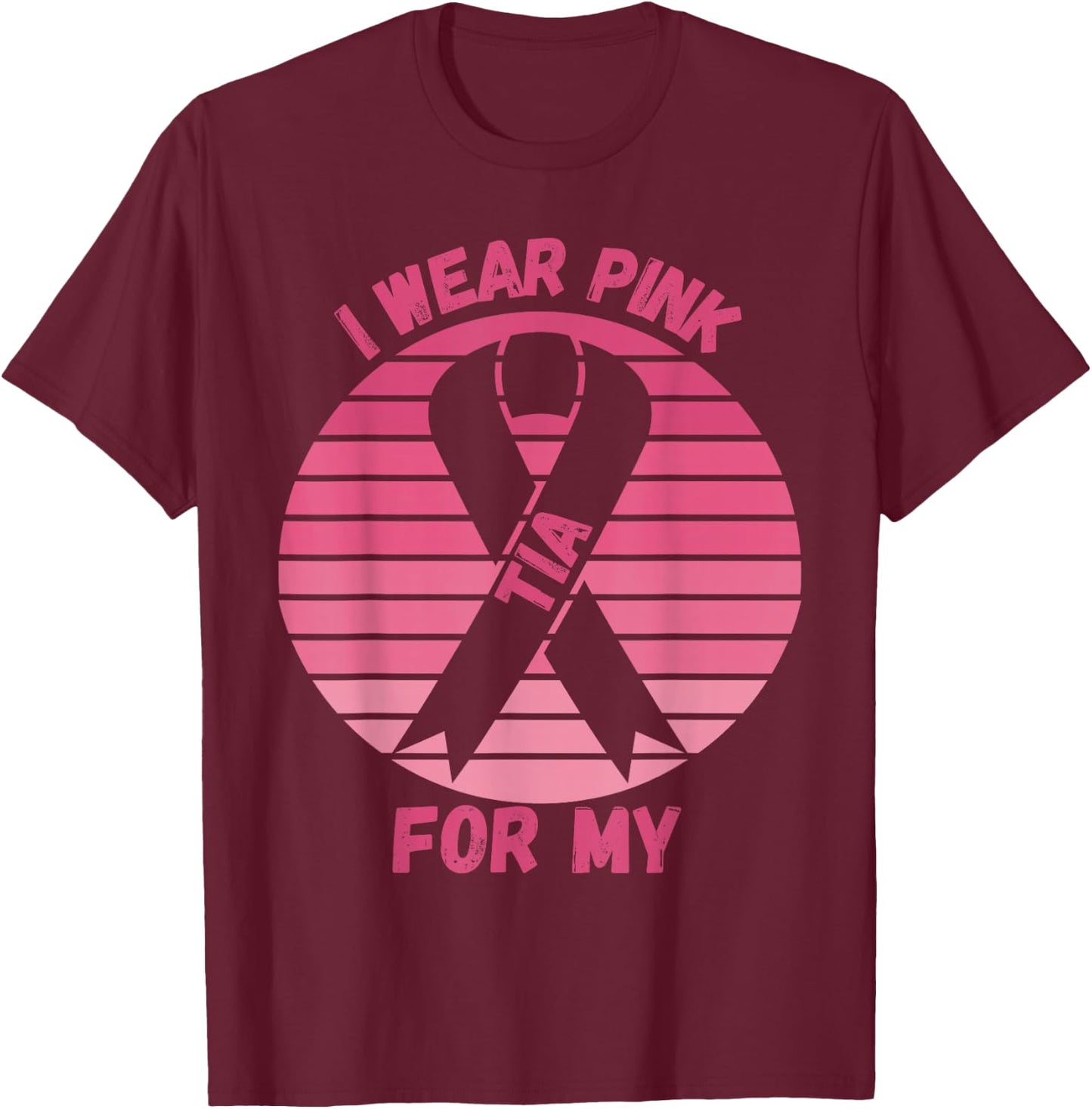 I wear Pink for my tia aunt Breast Cancer Support T-Shirt - T-Shirt | Maroon