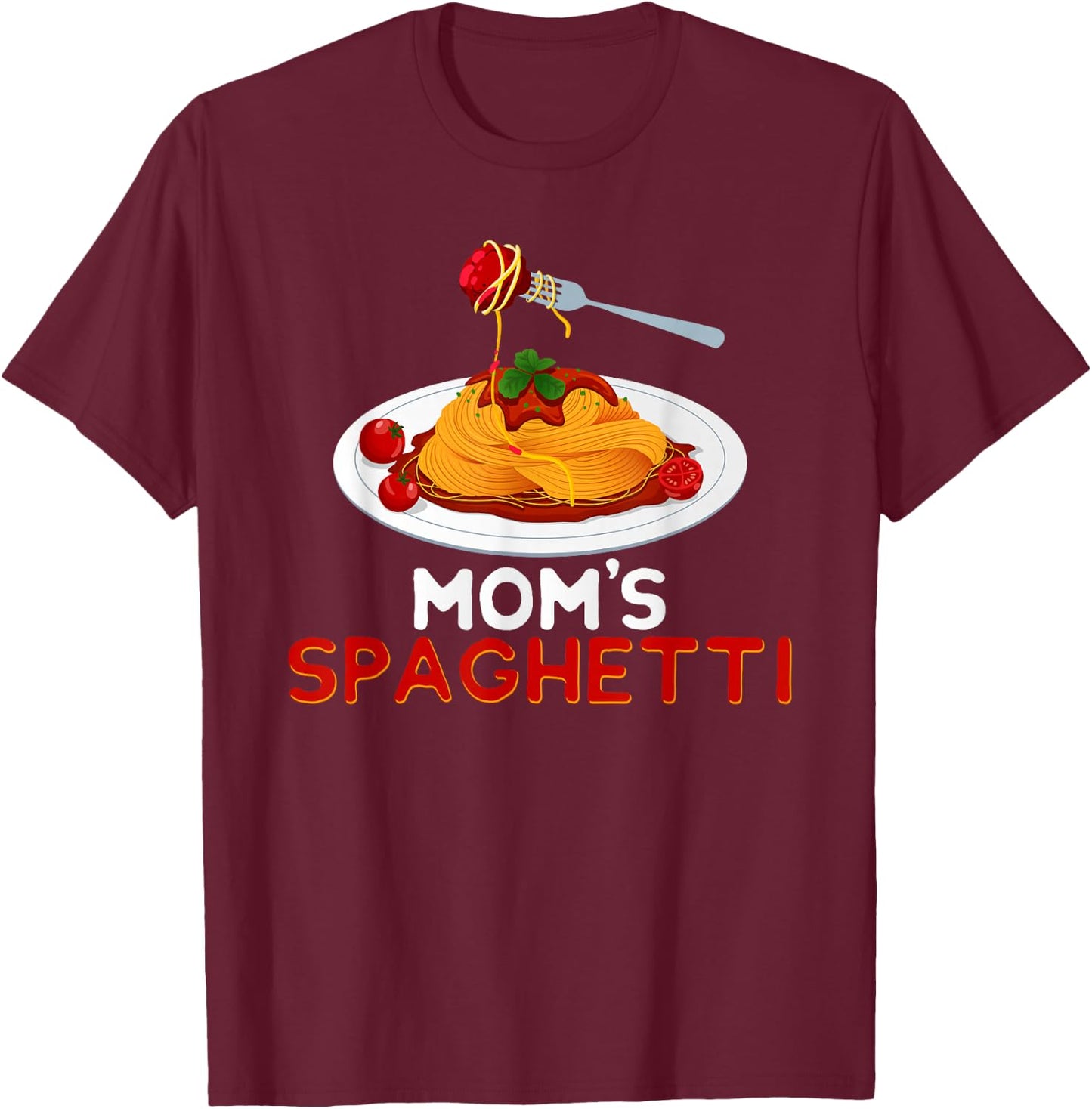 Mom's Spaghetti Food Lover Foodie Loves Pasta Funny T-Shirt - T-Shirt | Maroon