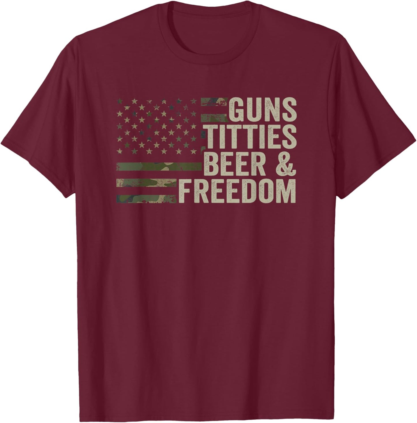 Guns Titties Beer & Freedom - Guns Boobs Drinking Camo USA T-Shirt - T-Shirt | Maroon