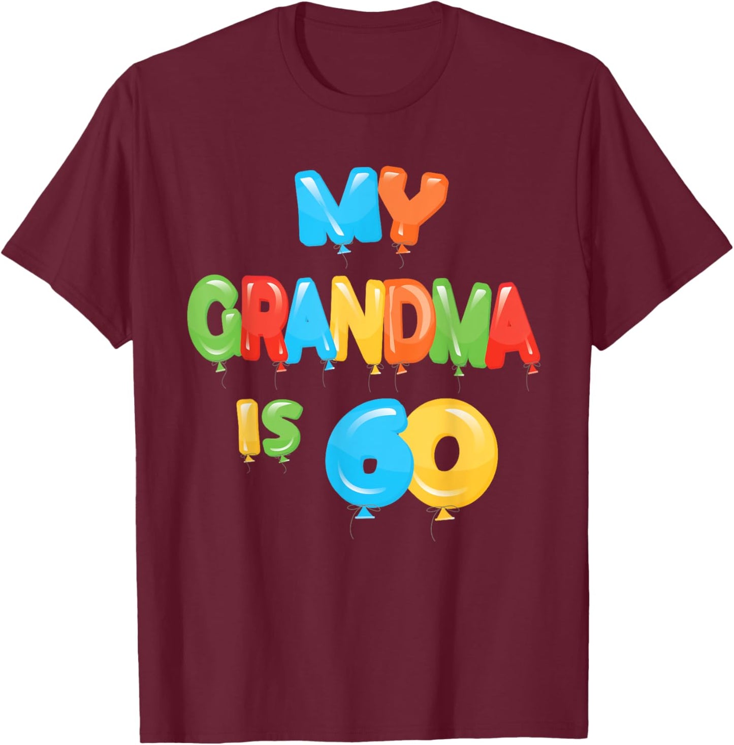 My Grandma is 60 Years Old Granny 60th Birthday Idea T-Shirt - T-Shirt | Maroon