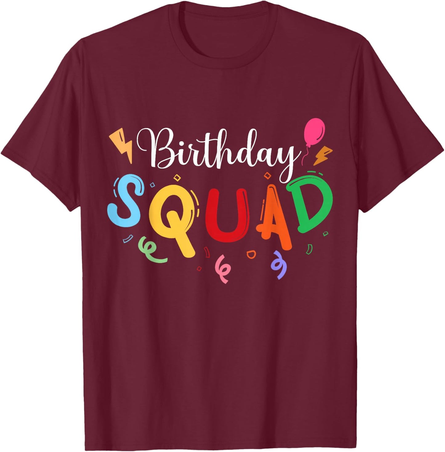 Birthday Squad - Celebrate with Your Crew in this Fun Design T-Shirt - T-Shirt | Maroon