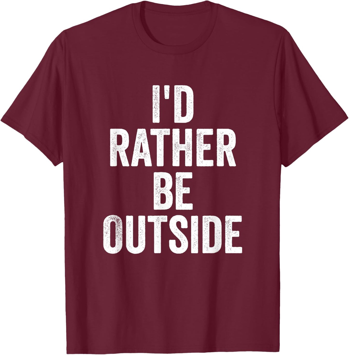 I’d Rather Be Outside Outdoor Lover Nature Hiking T-Shirt - T-Shirt | Maroon