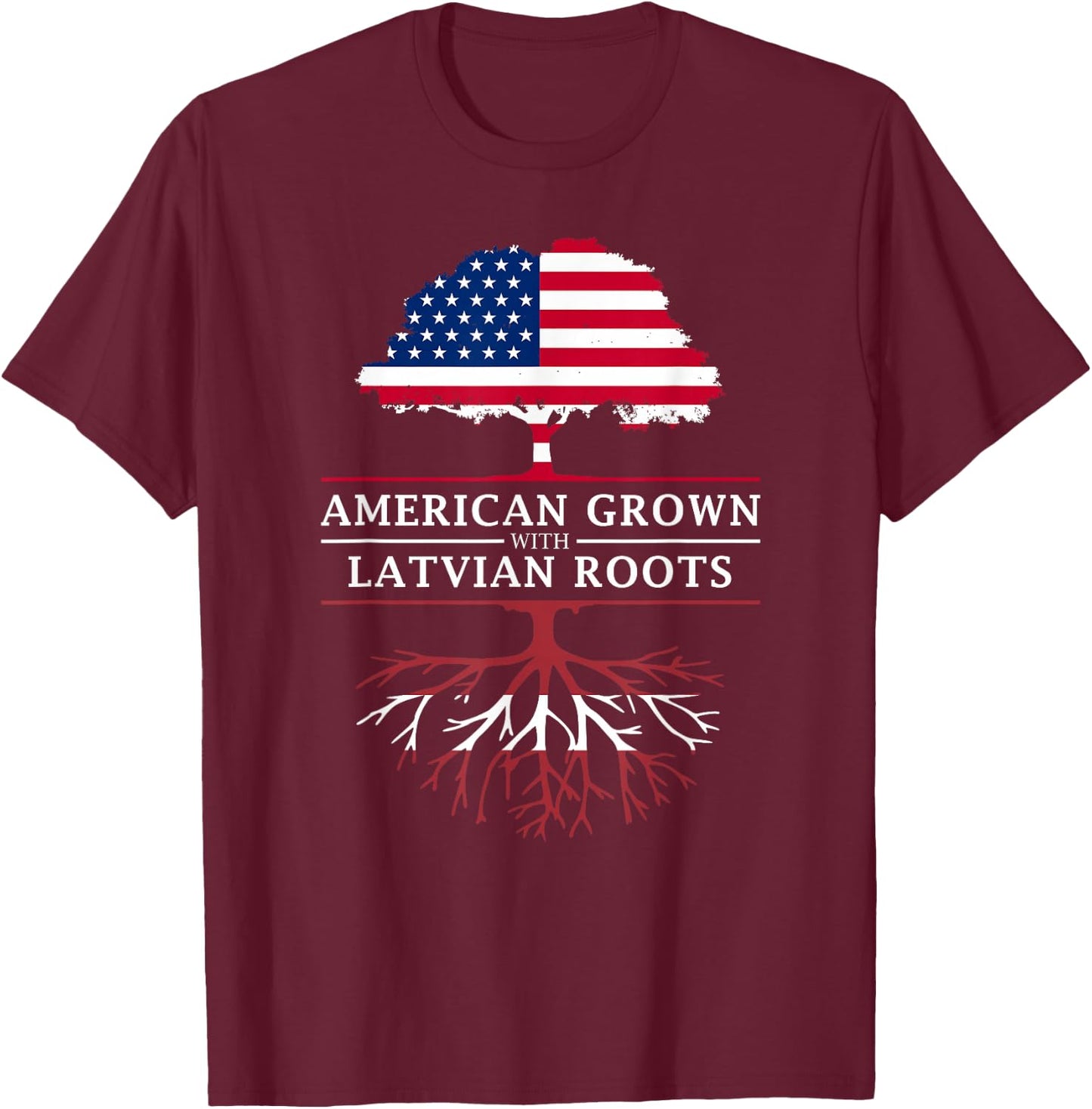 American Grown with Latvian Roots - Latvia T-Shirt - T-Shirt | Maroon