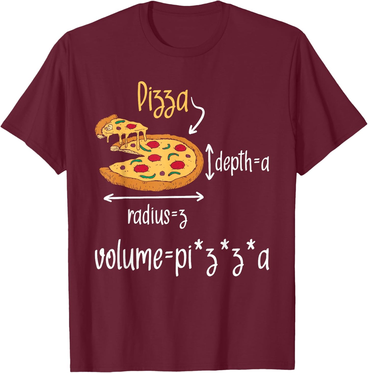 Pizza Volume Formula - Food Lover Math Foodie T-Shirt - T-Shirt | Maroon