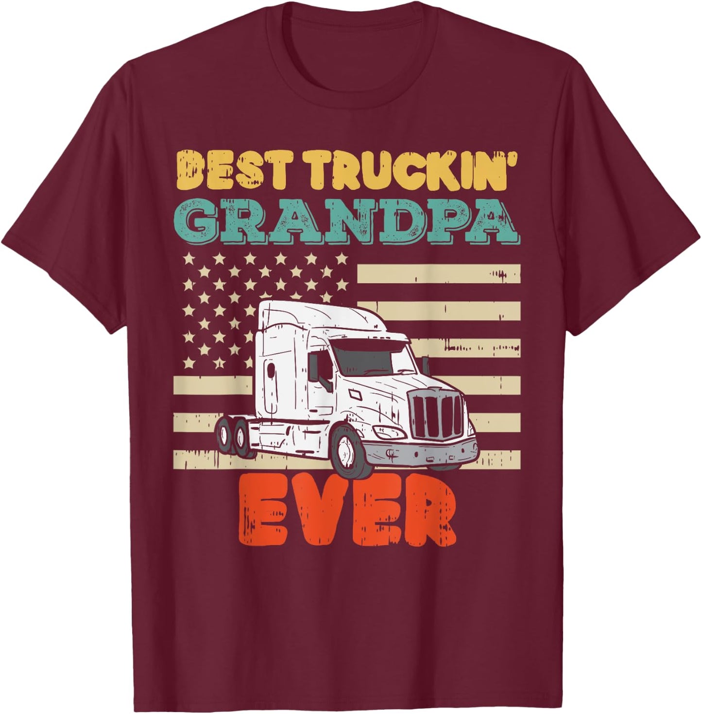 American Flag Best Truckin Grandpa US Semi Truck Driver Gift T-Shirt - T-Shirt | Maroon