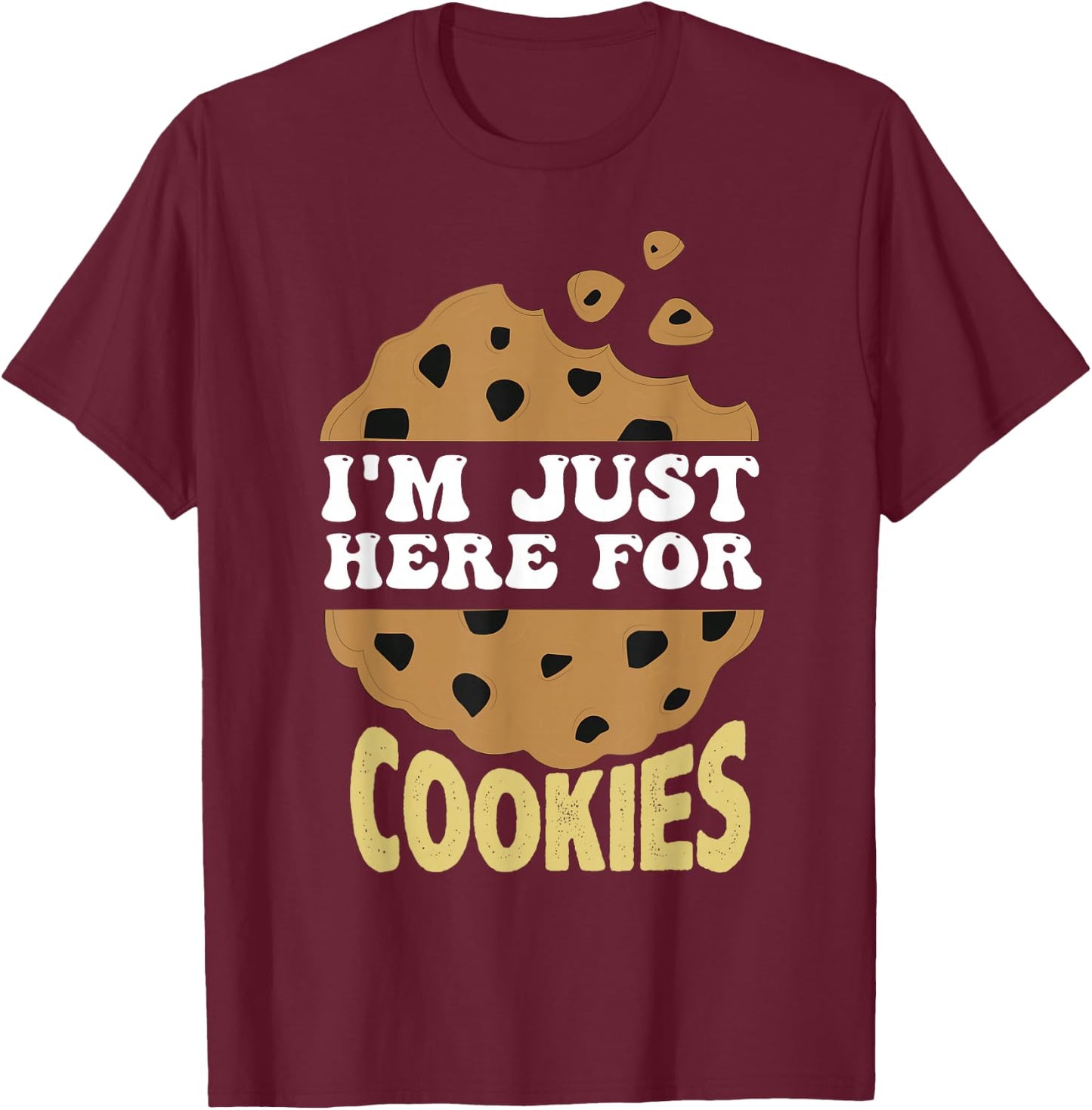 I'm Just Here For The Cookies Funny Christmas Cookies Outfit T-Shirt - T-Shirt | Maroon