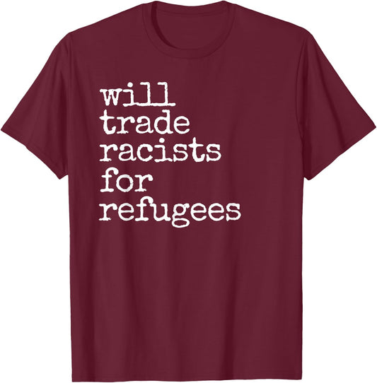 Vintage Will Trade Racists For Refugees T-Shirt - T-Shirt | Maroon