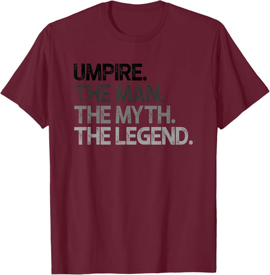 Umpire Gift Man Myth The Legend T-Shirt - T-Shirt | Maroon