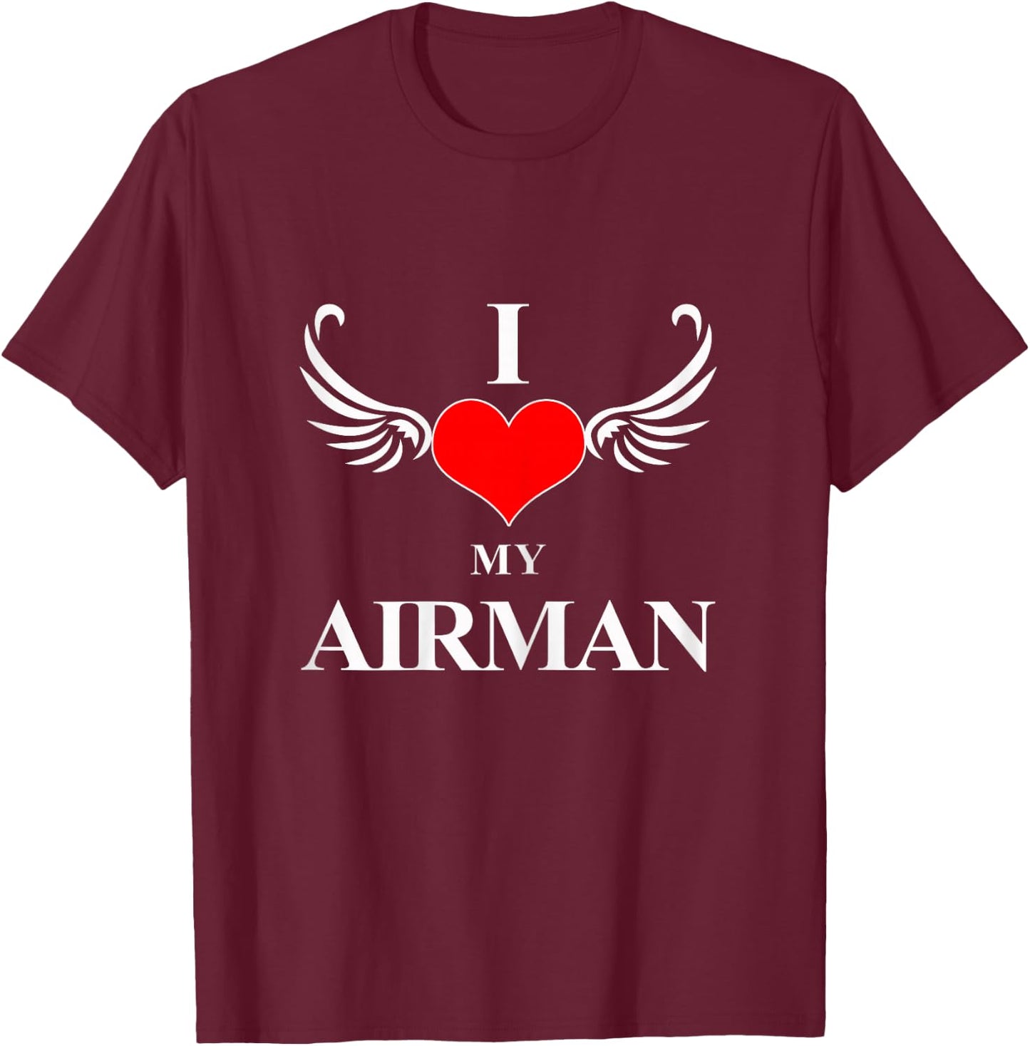 I Love My Airman for Wives and Girlfriends of Pilots T-Shirt - T-Shirt | Maroon