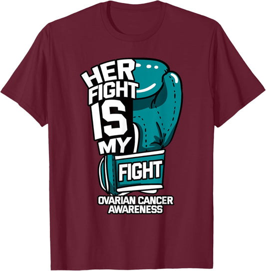 Her Fight Is My Fight Ovarian Cancer Awareness Teal Ribbon T-Shirt - T-Shirt | Maroon