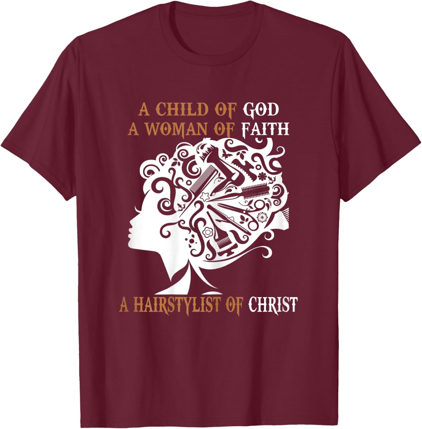 A Hairstylist Of Christ Women Hairdresser Hair Stylist Funny T-Shirt - T-Shirt | Maroon