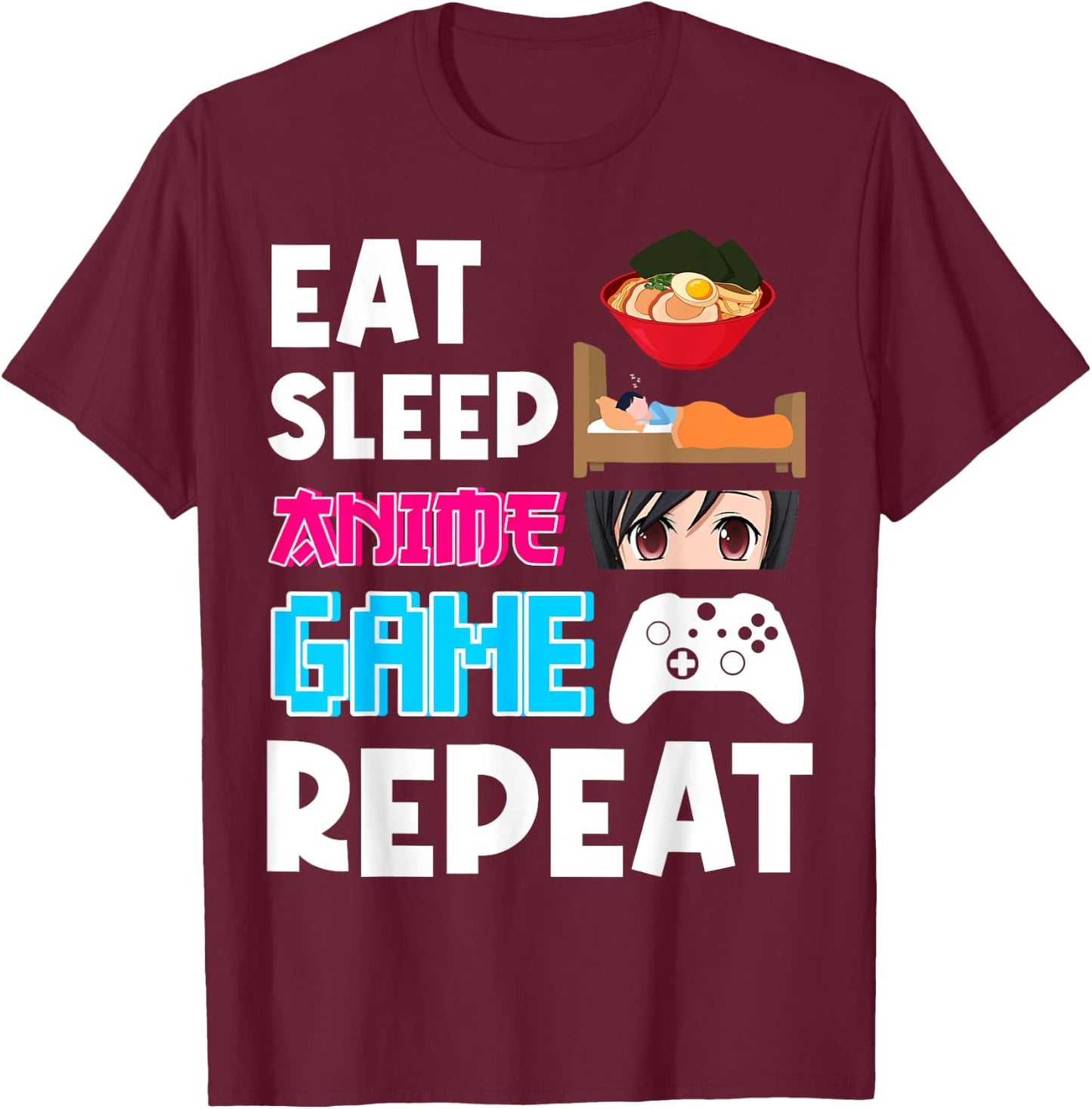 Eat Sleep Anime Game Repeat Shirt, Anime Manga Shirts Gifts T-Shirt - T-Shirt | Maroon