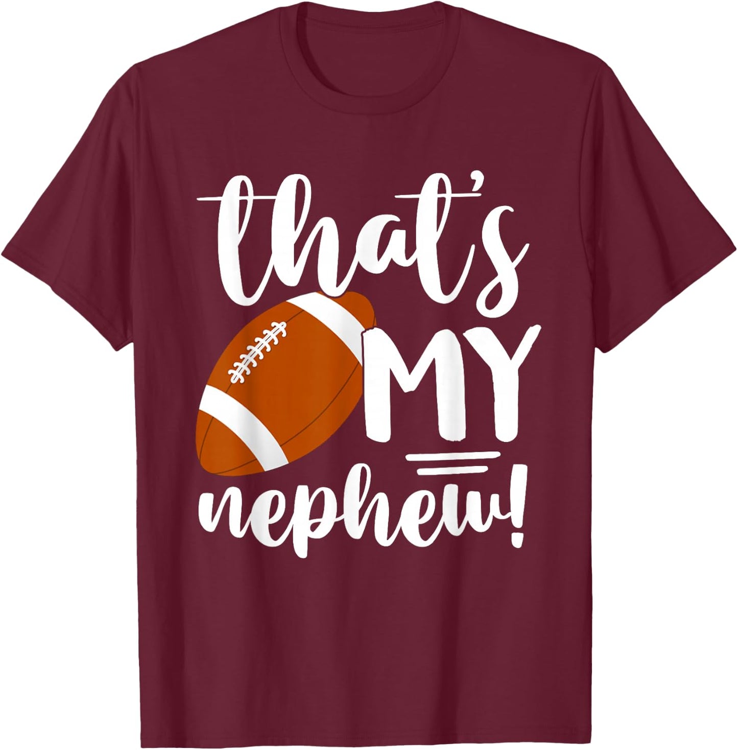 QnZn That's My Nephew Football Grandson Grandma Football T-Shirt - T-Shirt | Maroon