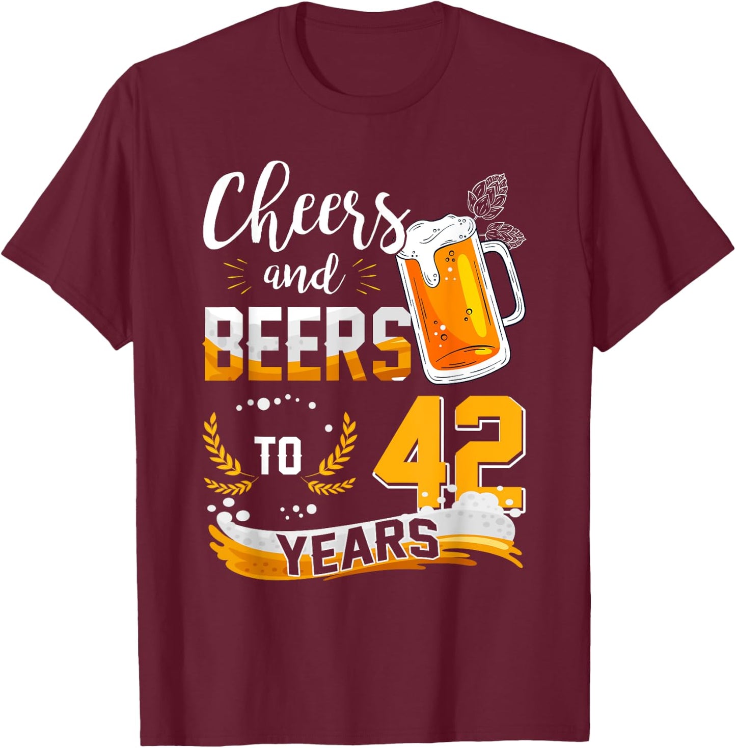 42nd Birthday Cheers And Beers To 42 Years Born In 1980 T-Shirt - T-Shirt | Maroon