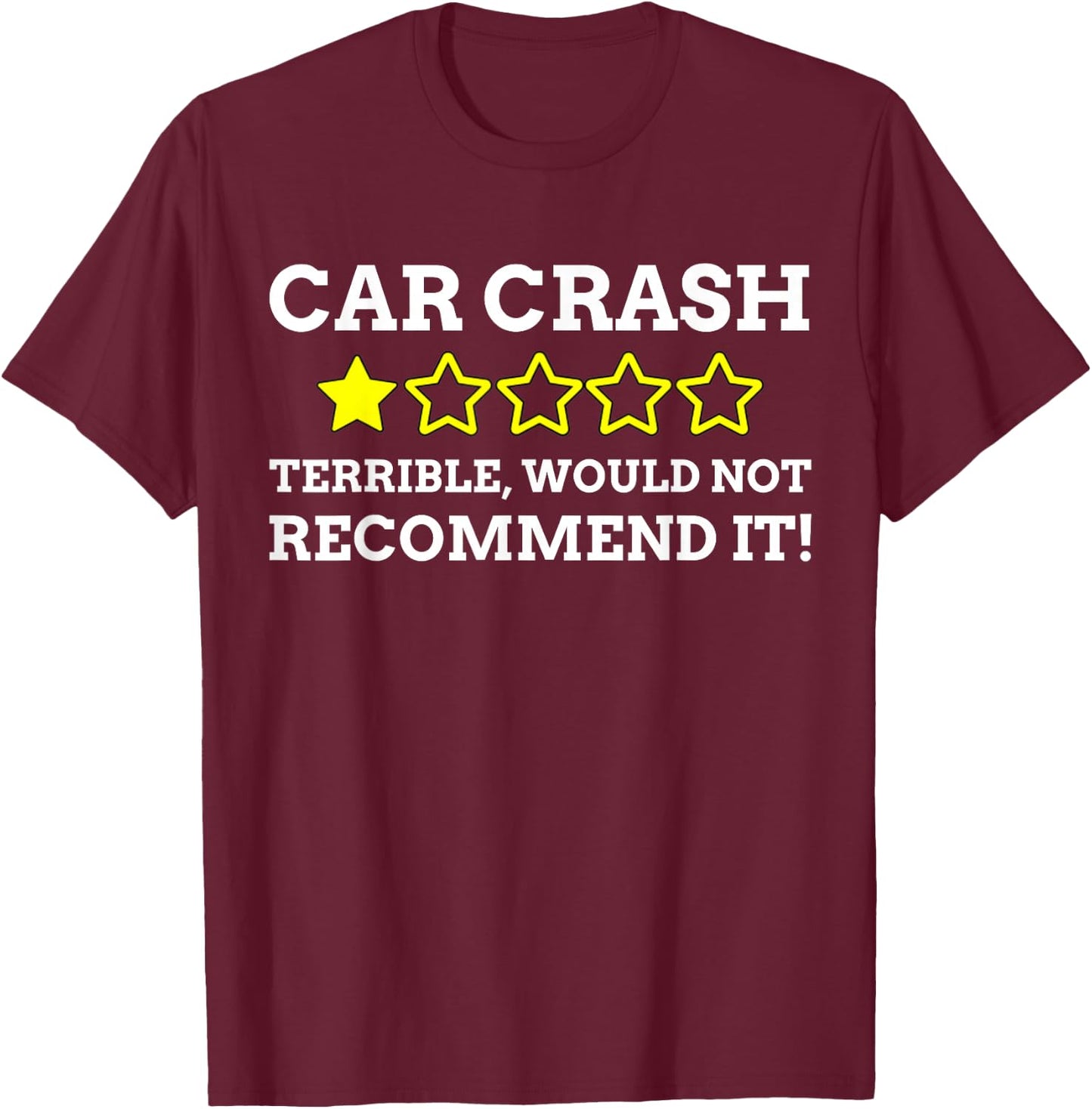 Hit By a Car Accident Gift & Funny Car Crash T-Shirt - T-Shirt | Maroon