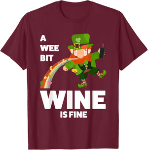 A wee bit wine is fine St. Patricks Day T-Shirt - T-Shirt | Maroon