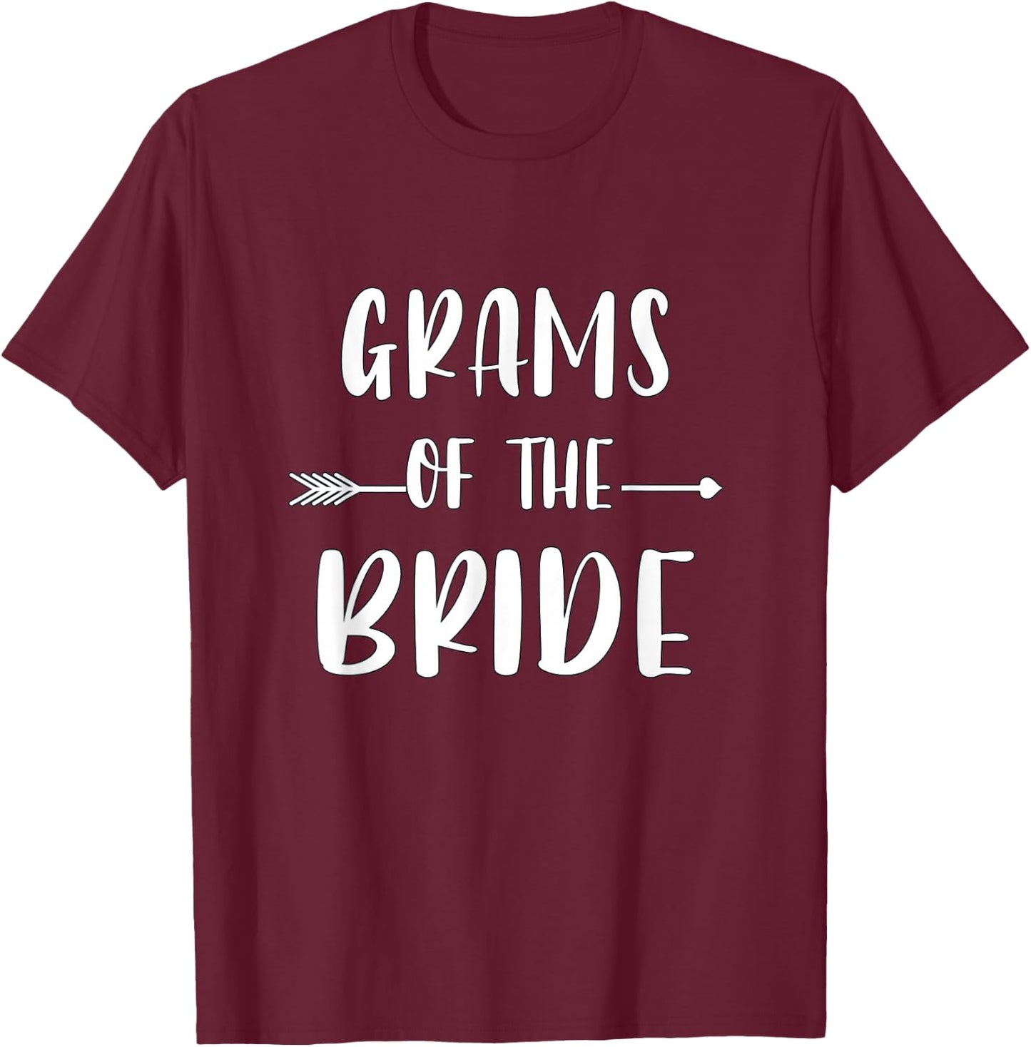 Grams Of The Bride Wedding Party Matching Bridal Party T-Shirt - T-Shirt | Maroon