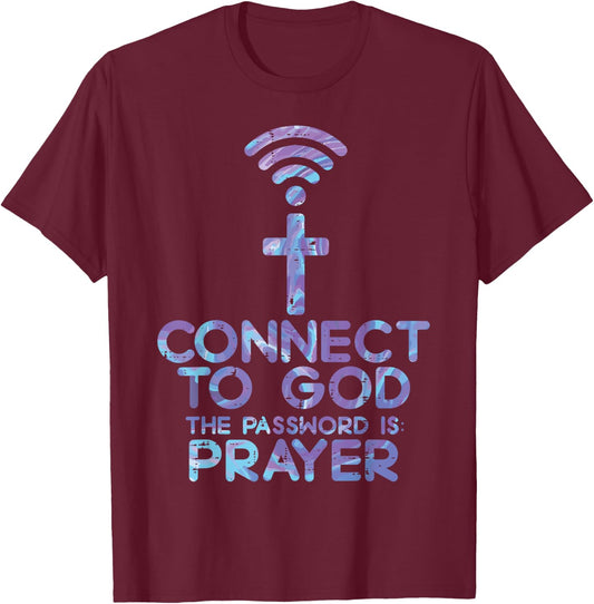 Connect To God Password Prayer Jesus Christian Men Women T-Shirt - T-Shirt | Maroon