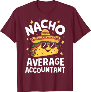 Nacho Average Accountant T-Shirt - T-Shirt | Maroon