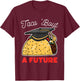Taco Bout a Future Graduation Party T-Shirt - T-Shirt | Maroon