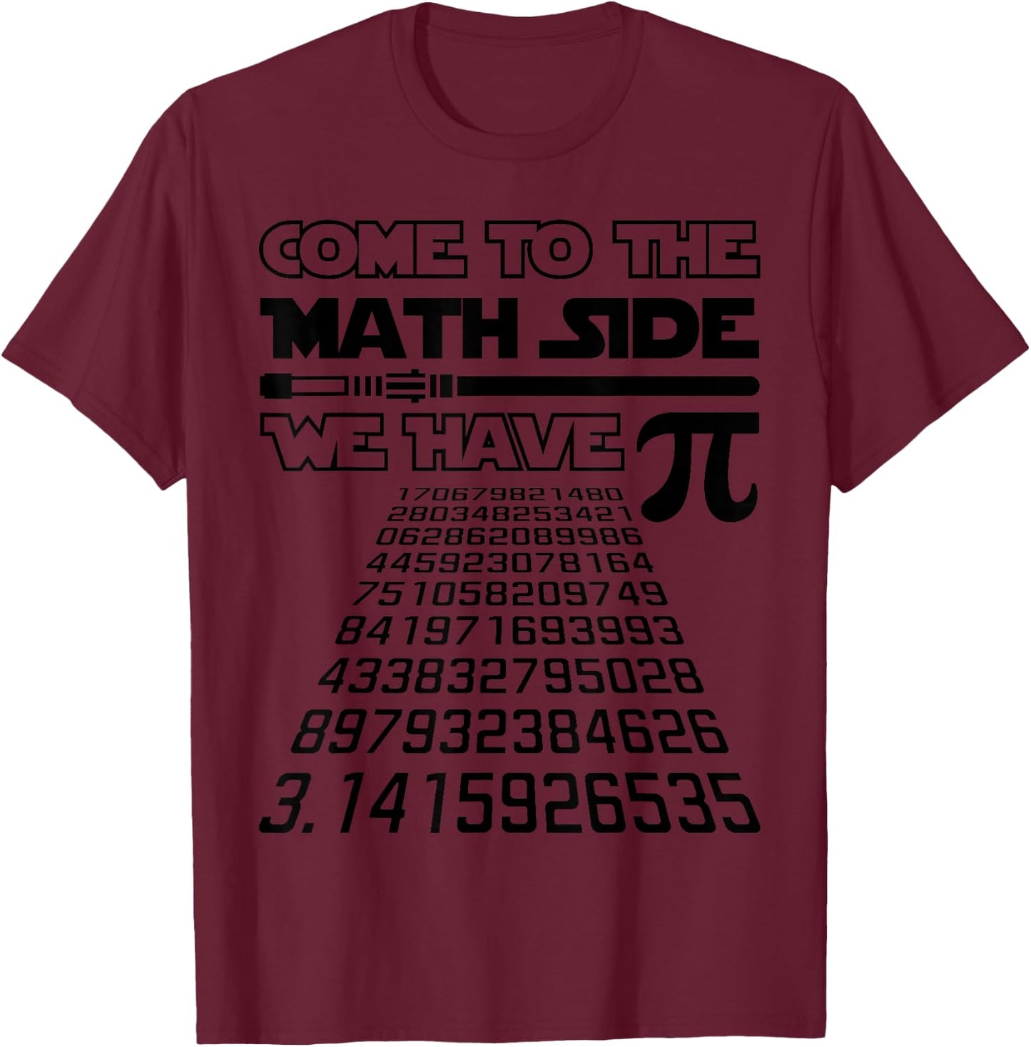 Come To The Math Side We Have Pi Shirt Pi Day T-Shirt - T-Shirt | Maroon