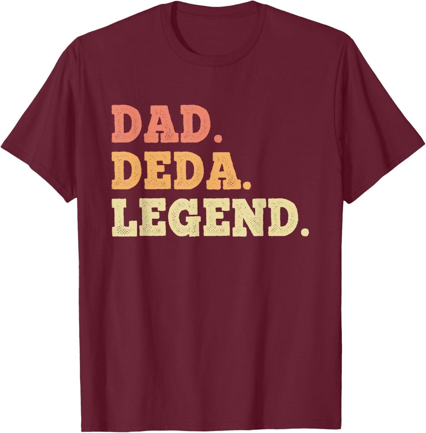 Dad Deda Legend Retro Vintage Funny Legendary T-Shirt - T-Shirt | Maroon