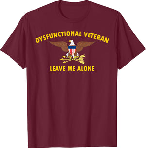 Dysfunctional Veteran Shirt Vintage Military Vet T-Shirt - T-Shirt | Maroon