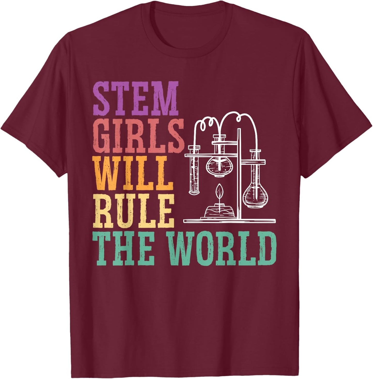 STEM Girls Will Rule The World Engineering Science T-Shirt - T-Shirt | Maroon