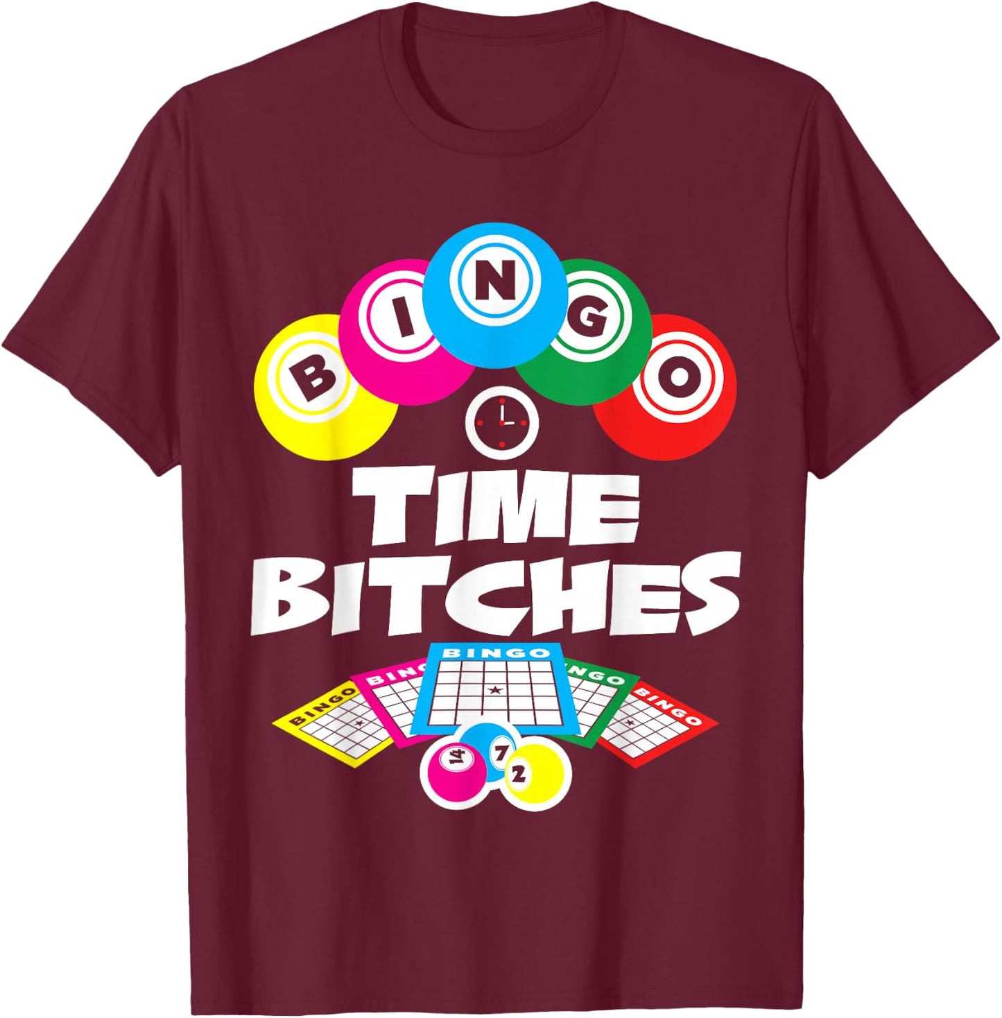 Bingo Time Bitches Funny Bingo Player Game Lover Gift Humor T-Shirt - T-Shirt | Maroon