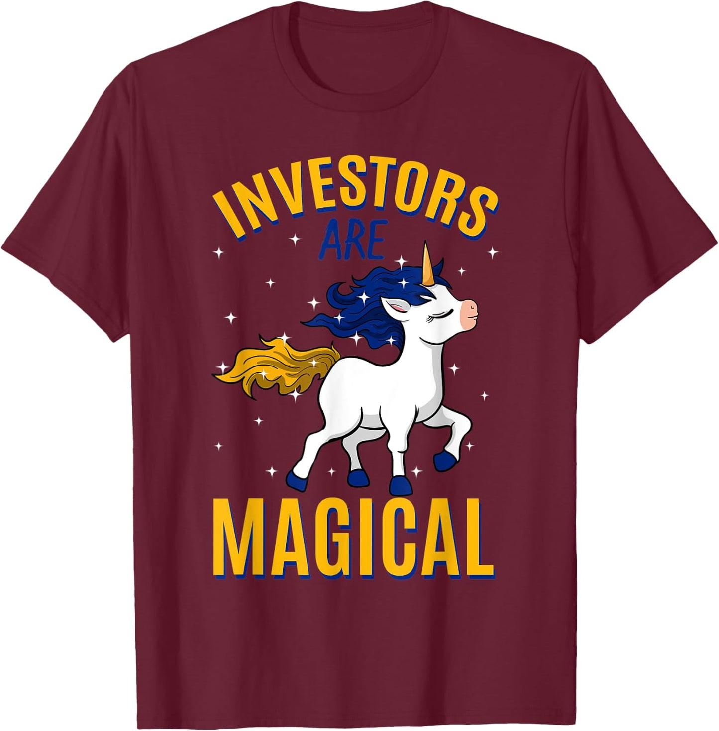 Investors Are Magical Unicorn Job Shareholder Profession T-Shirt - T-Shirt | Maroon
