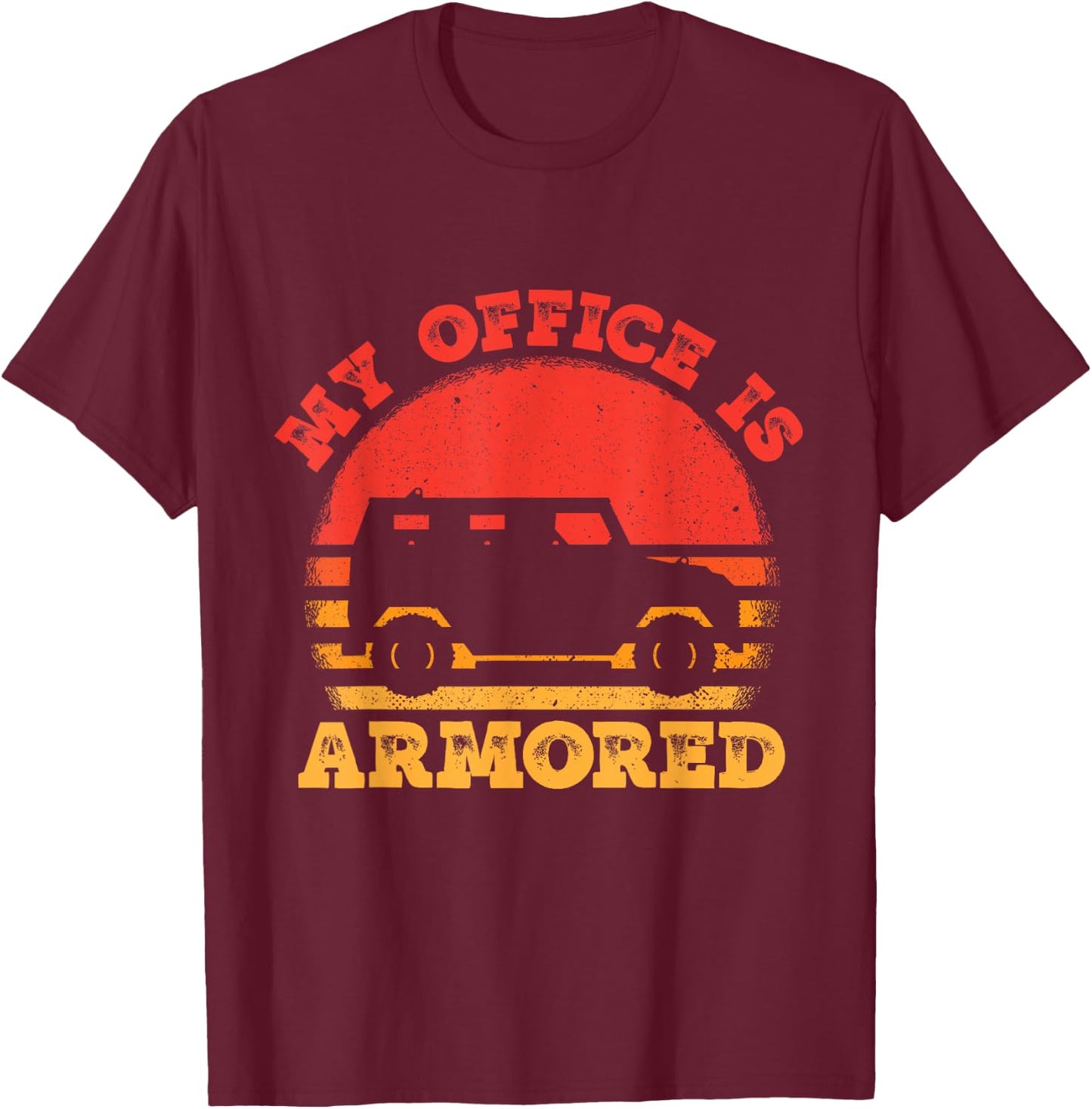 Guard My Office Is Armored - Money Truck Driver T-Shirt - T-Shirt | Maroon
