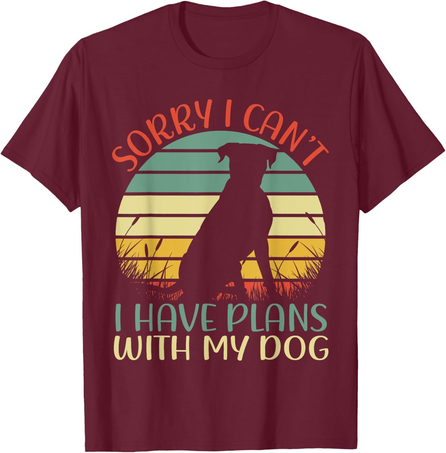 Sorry I can't I have plans with my dog Men Women Girls Kids T-Shirt - T-Shirt | Maroon