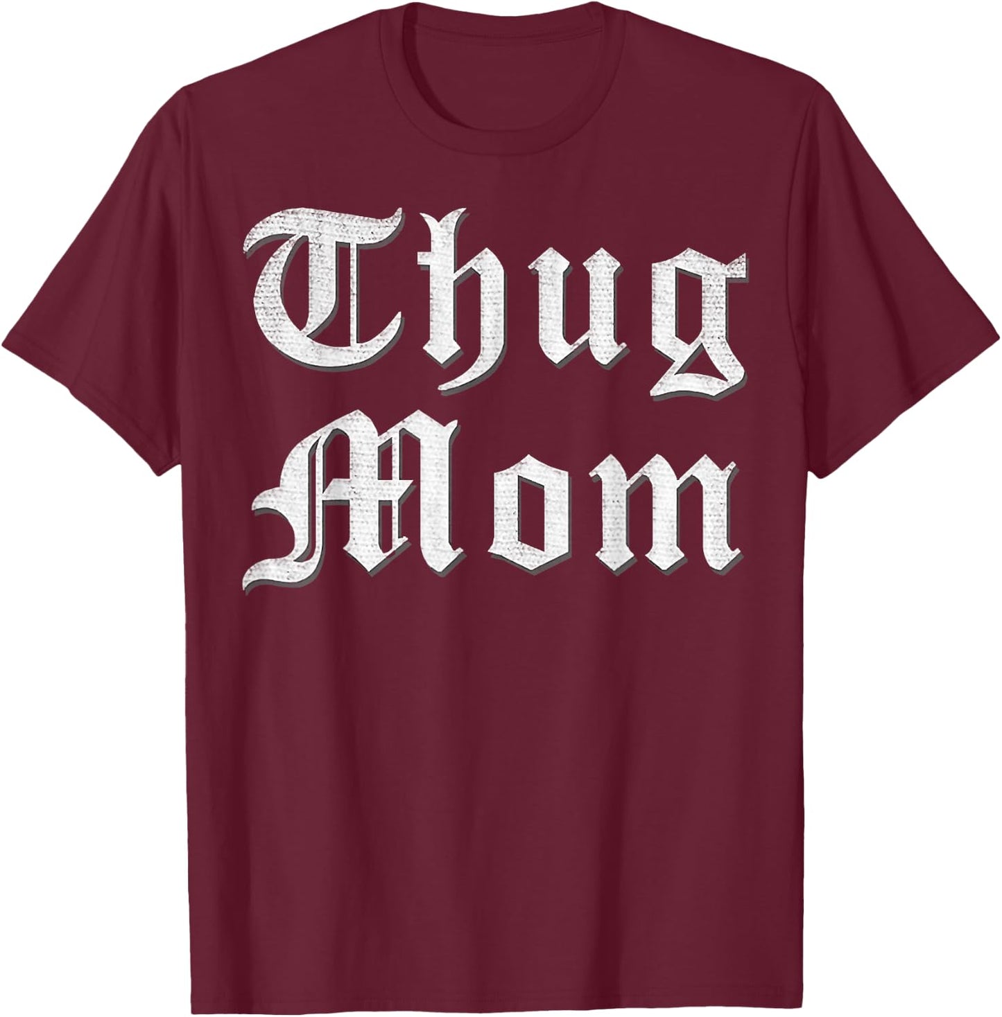 Thug Mom T Shirt for Mother's Day Old School Hip Hop Rap T-Shirt - T-Shirt | Maroon