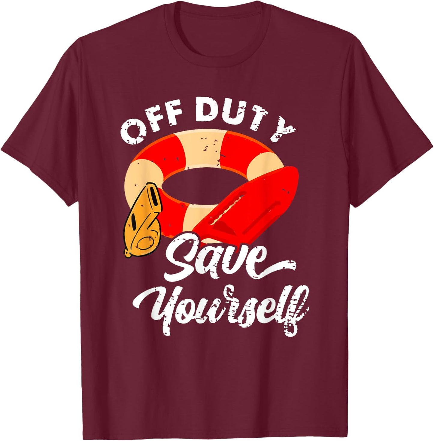 Lifeguards Off Duty Save Yourself T-Shirt - T-Shirt | Maroon