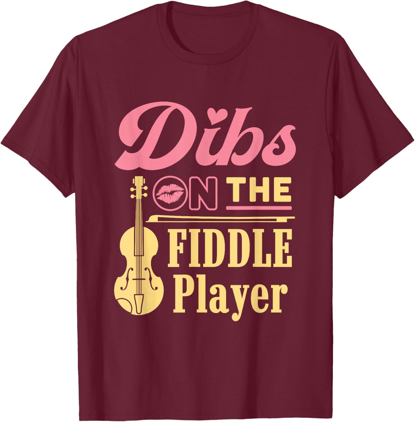 Dibs on the Fiddle Player Fiddler Wife Girlfriend Bluegrass T-Shirt - T-Shirt | Maroon
