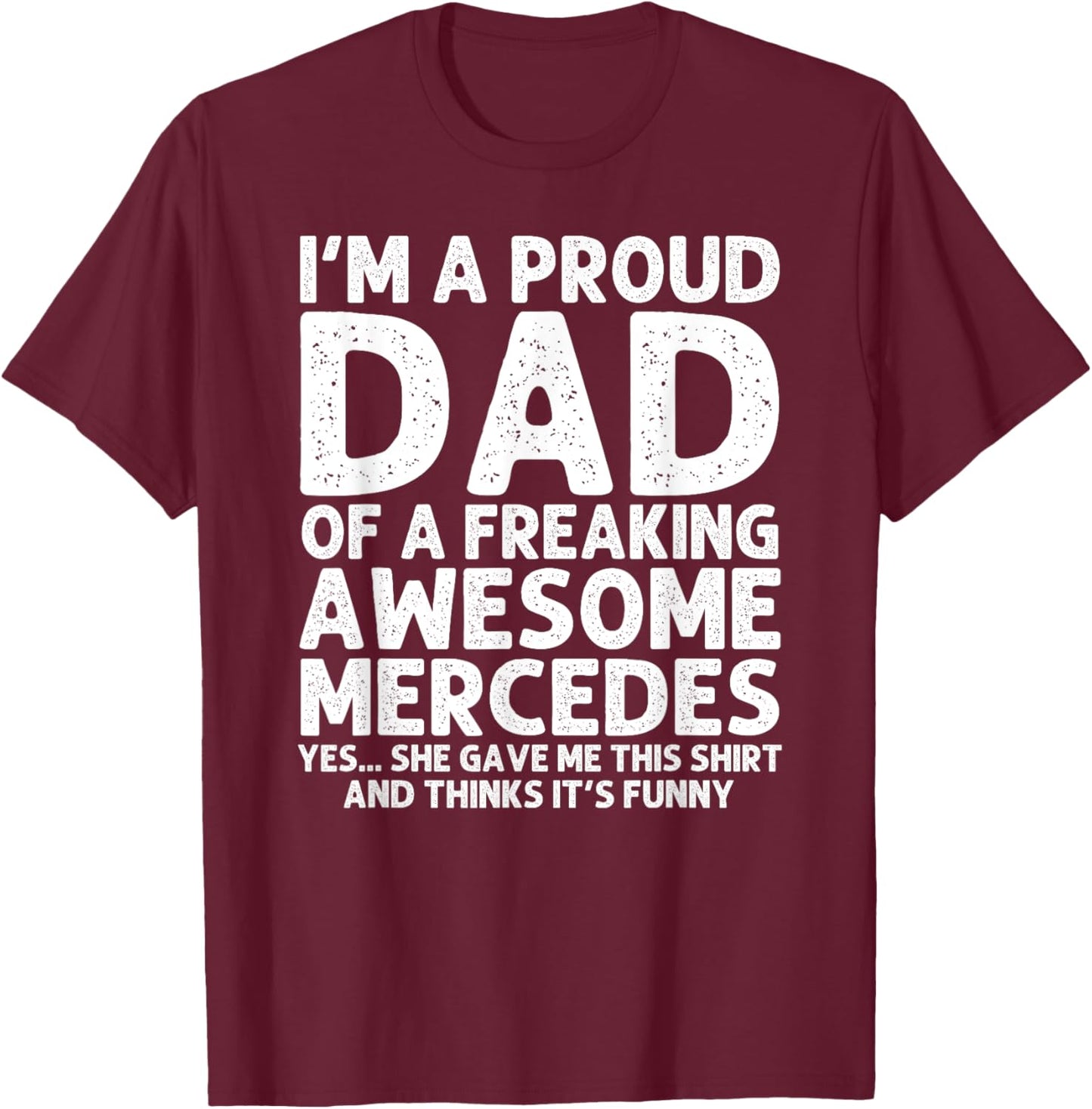 Dad Of MERCEDES Gift Father's Day Funny Personalized Name T-Shirt - T-Shirt | Maroon