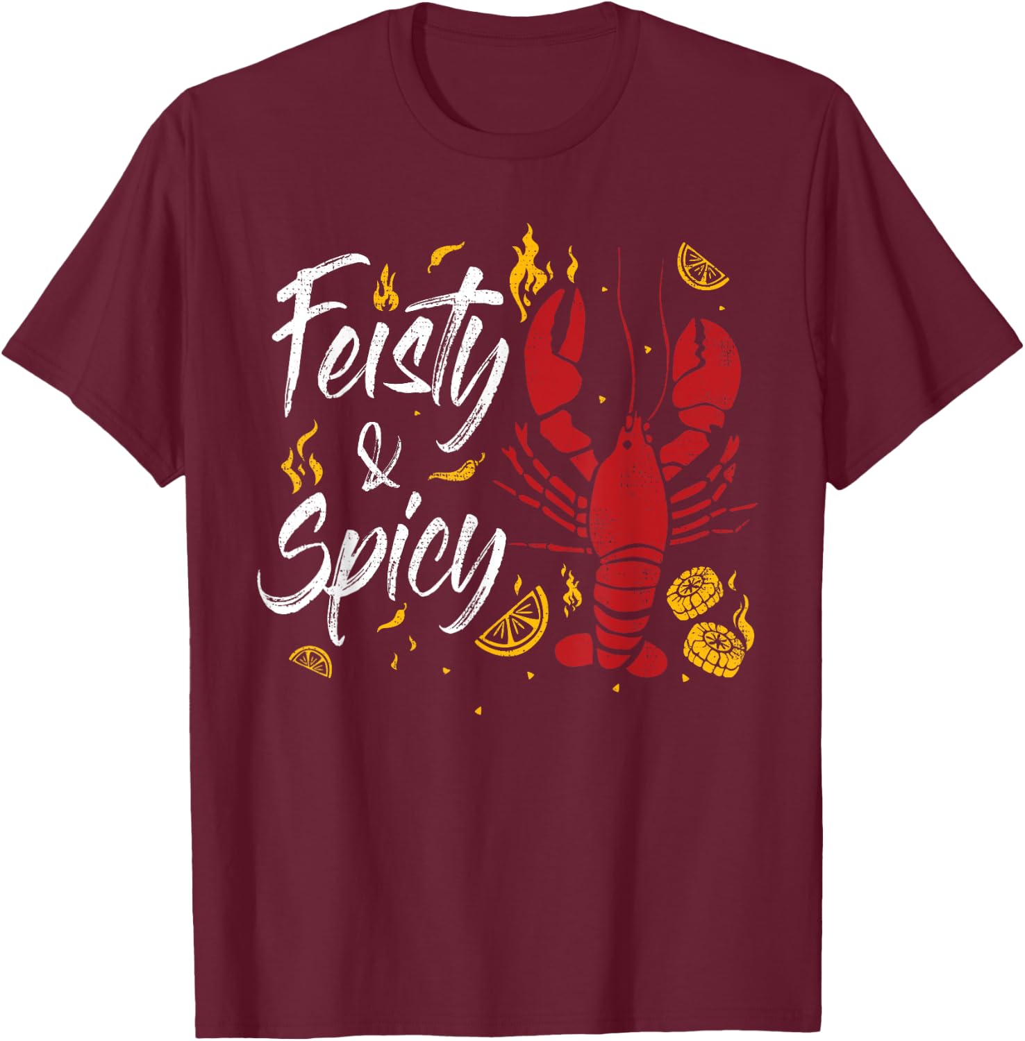 Feisty And Spicy Crawfish Funny Boil Cajun Crawfish Festival T-Shirt - T-Shirt | Maroon
