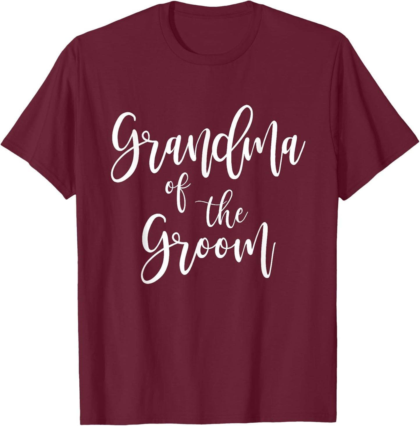 Grandma of The Groom Bridal Wedding Family Grandmother T-Shirt - T-Shirt | Maroon