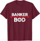 Banker Bod, Funny Banking Exercise Gym Weightlifting T-Shirt - T-Shirt | Maroon