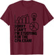 Sorry I Can't I'm Studying for The CPA Exam T-Shirt - T-Shirt | Maroon