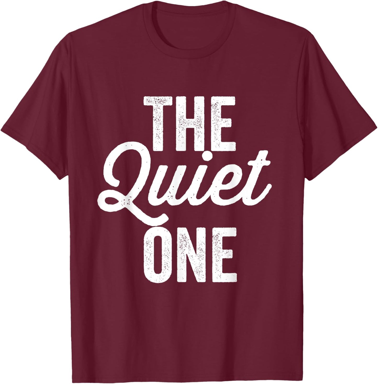 The Quiet One Loud One Matching Couples Bff Bestfriend T-Shirt - T-Shirt | Maroon