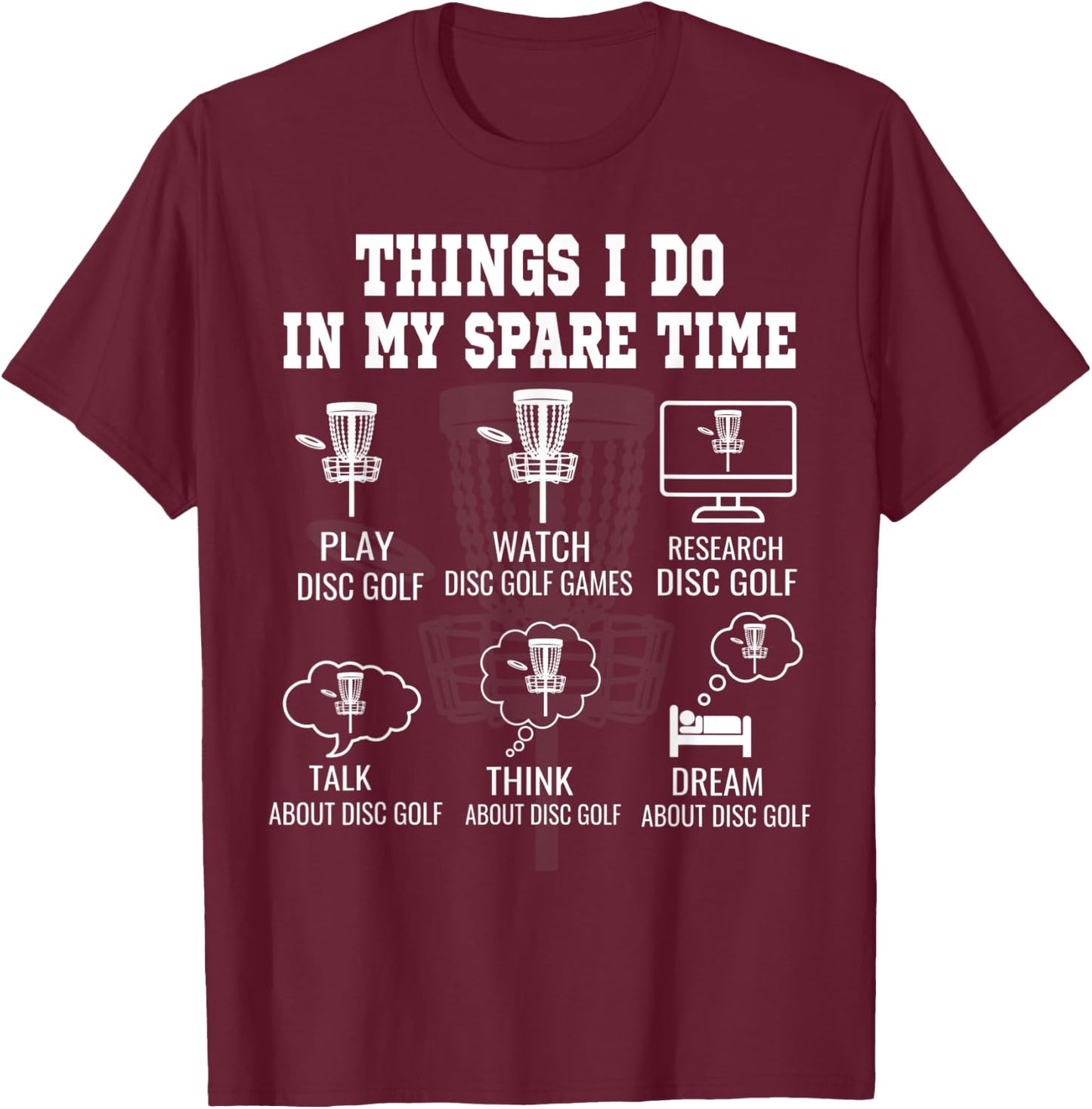 Things I Do In My Spare Time Disc Golf Shirts Funny T-Shirt - T-Shirt | Maroon
