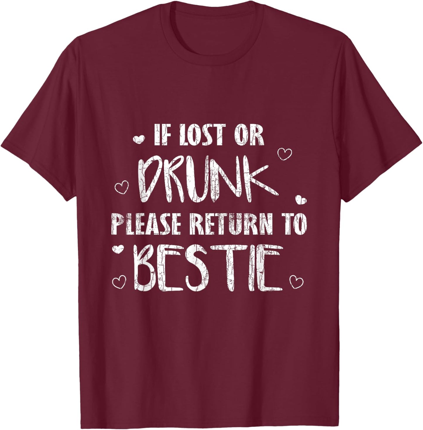 If Lost Or Drunk Please Return To Bestie Funny BFF Graphic T-Shirt - T-Shirt | Maroon