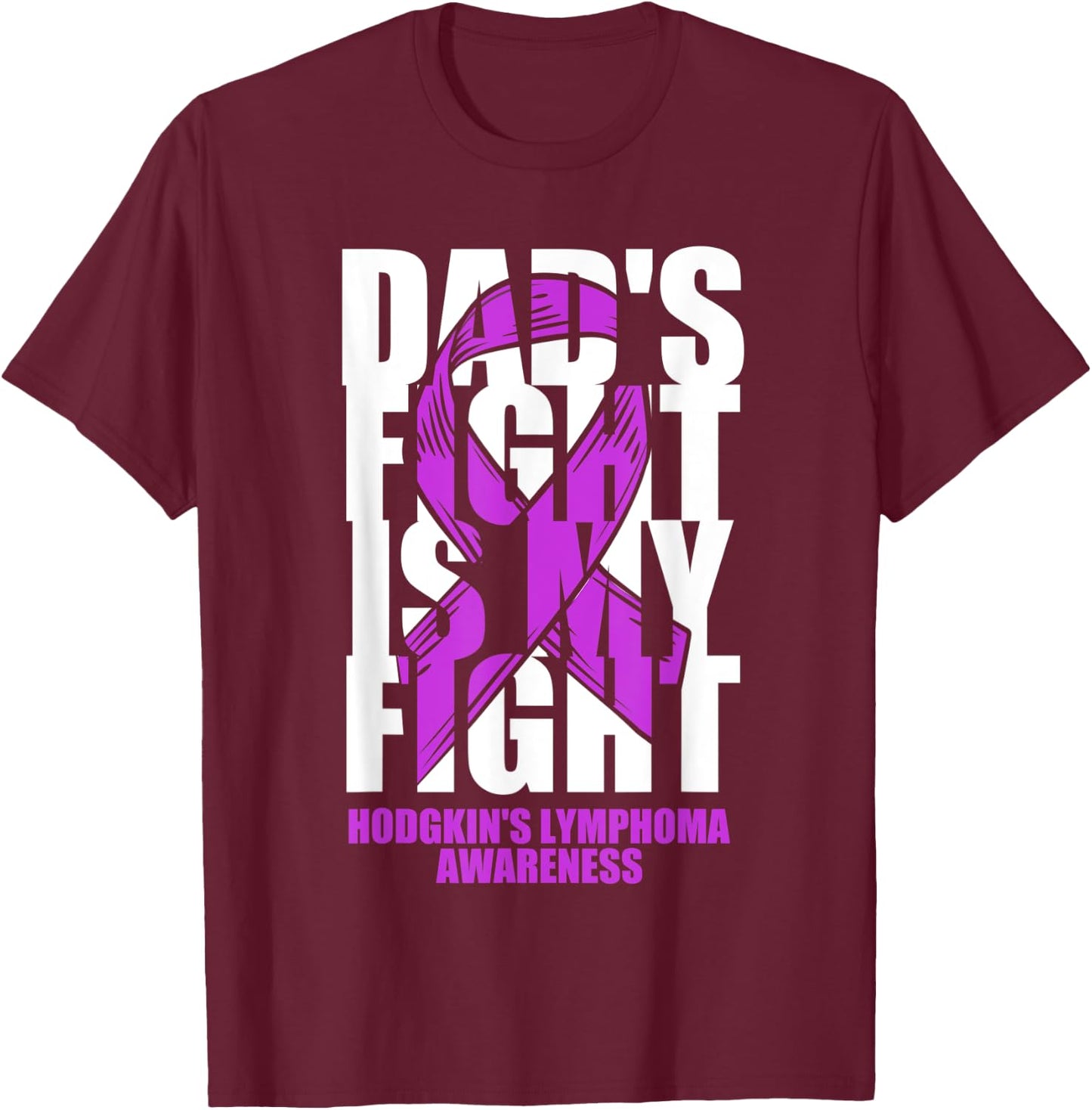 Hodgkin's Lymphoma Awareness Violet Ribbon Dad's Fight Gift T-Shirt - T-Shirt | Maroon