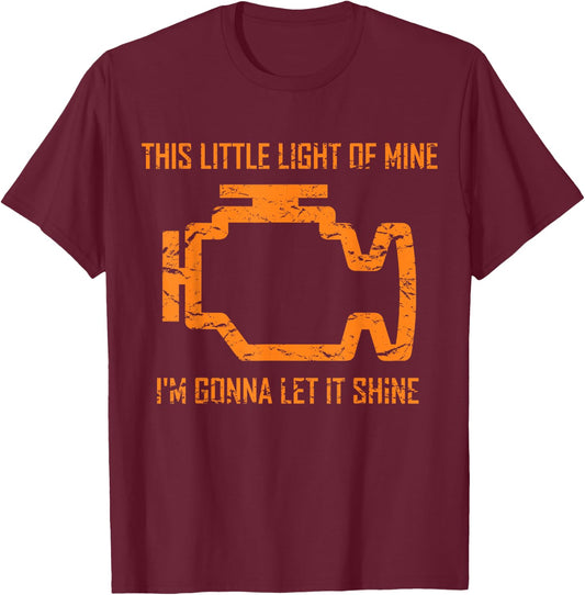 This Little Light Of Mine - Check Engine Light T Shirt T-Shirt - T-Shirt | Maroon