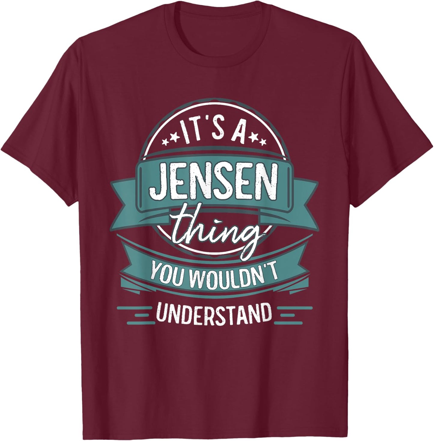 It's A Jensen Thing You Wouldn't Understand, First Name T-Shirt - T-Shirt | Maroon